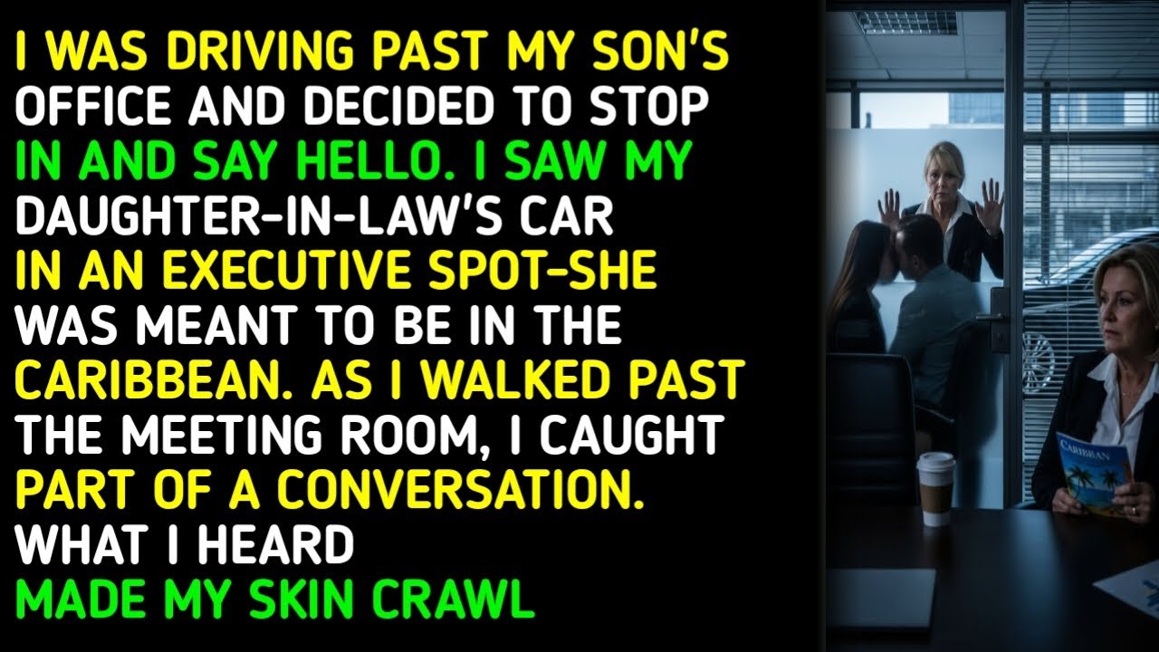 I WAS DRIVING PAST MY SON'S OFFICE AND DECIDED TO STOP IN AND SAY HELLO. I SAW MY DAUGHTER-IN-LAW...