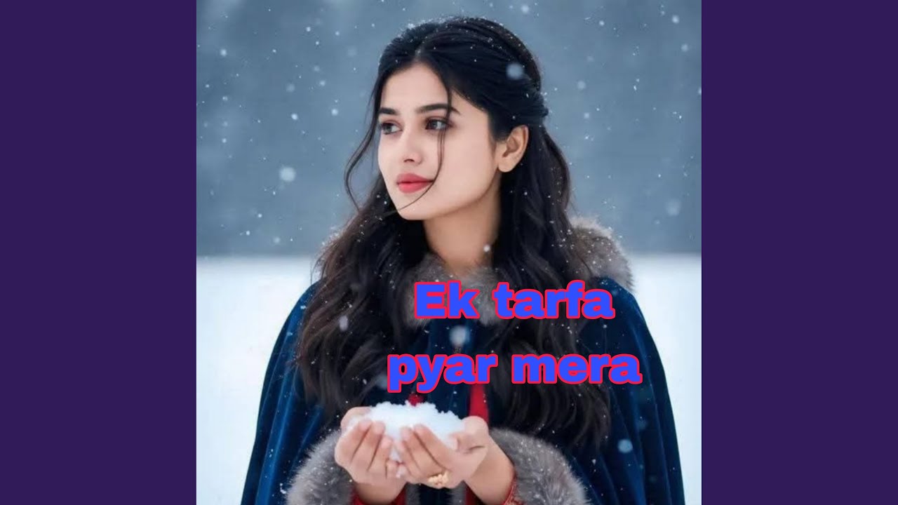 Ek Tarfa Pyar Mera