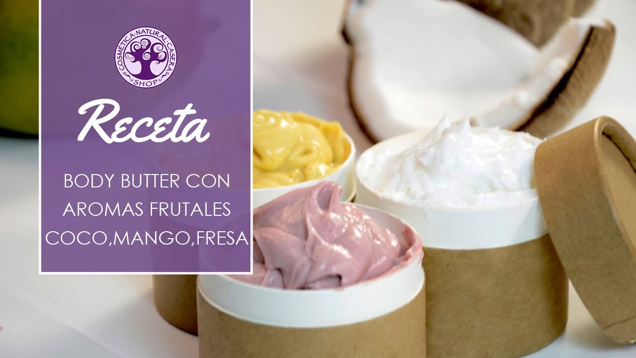 Receta Body Butter con aromas frutales | Cosmética Natural Casera Shop