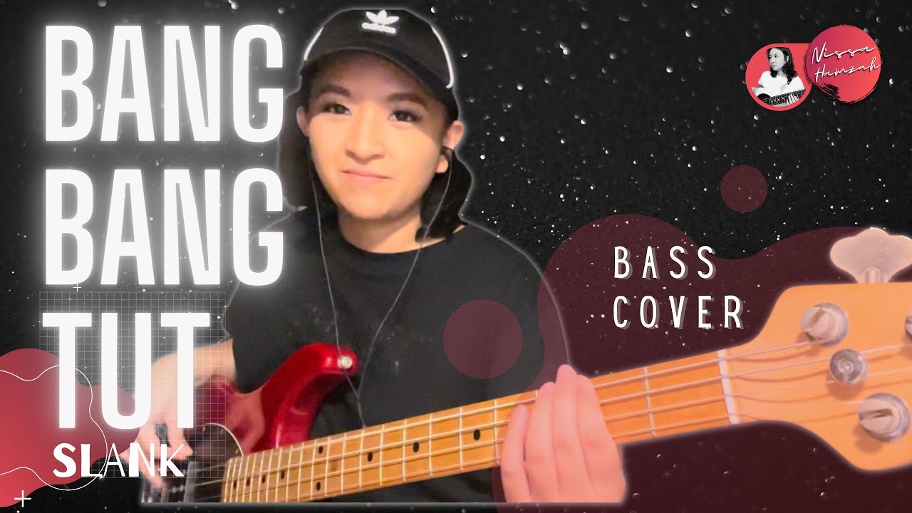 “Bang Bang Tut” - SLANK (Bass Cover by Nissa Hamzah)