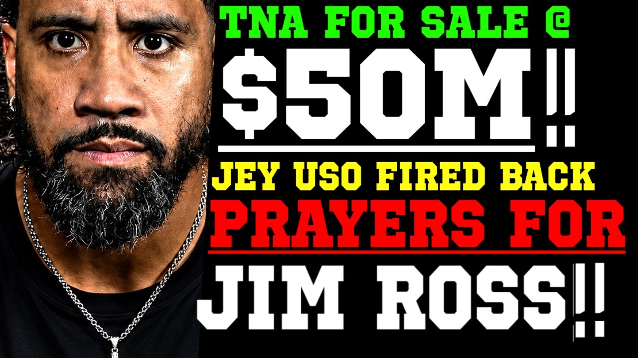 WWE News! Jey Uso Finally Responds to Fan Backlash! TNA For Sale at $50 Million! Jim Ross Sad News!