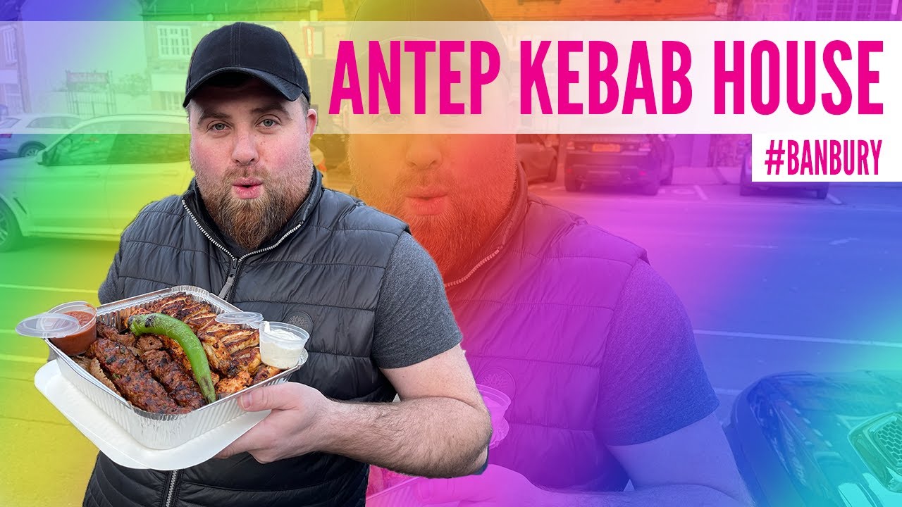 ANTEP KEBAB HOUSE, BANBURY REVIEW