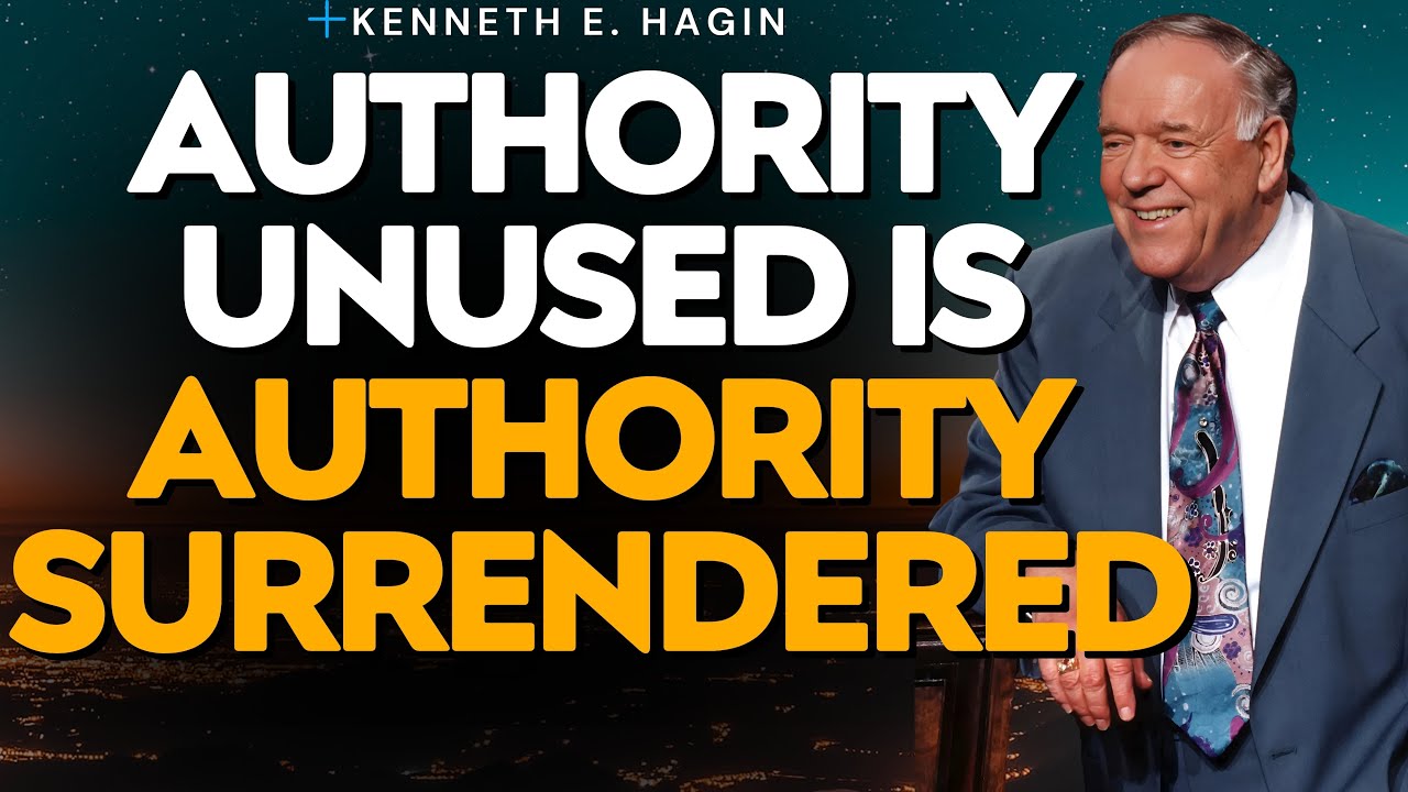 KENNETH E. HAGIN: THE SECRET OF BELIEVER'S AUTHORITY OVER DEATH & DARKNESS REVEALED