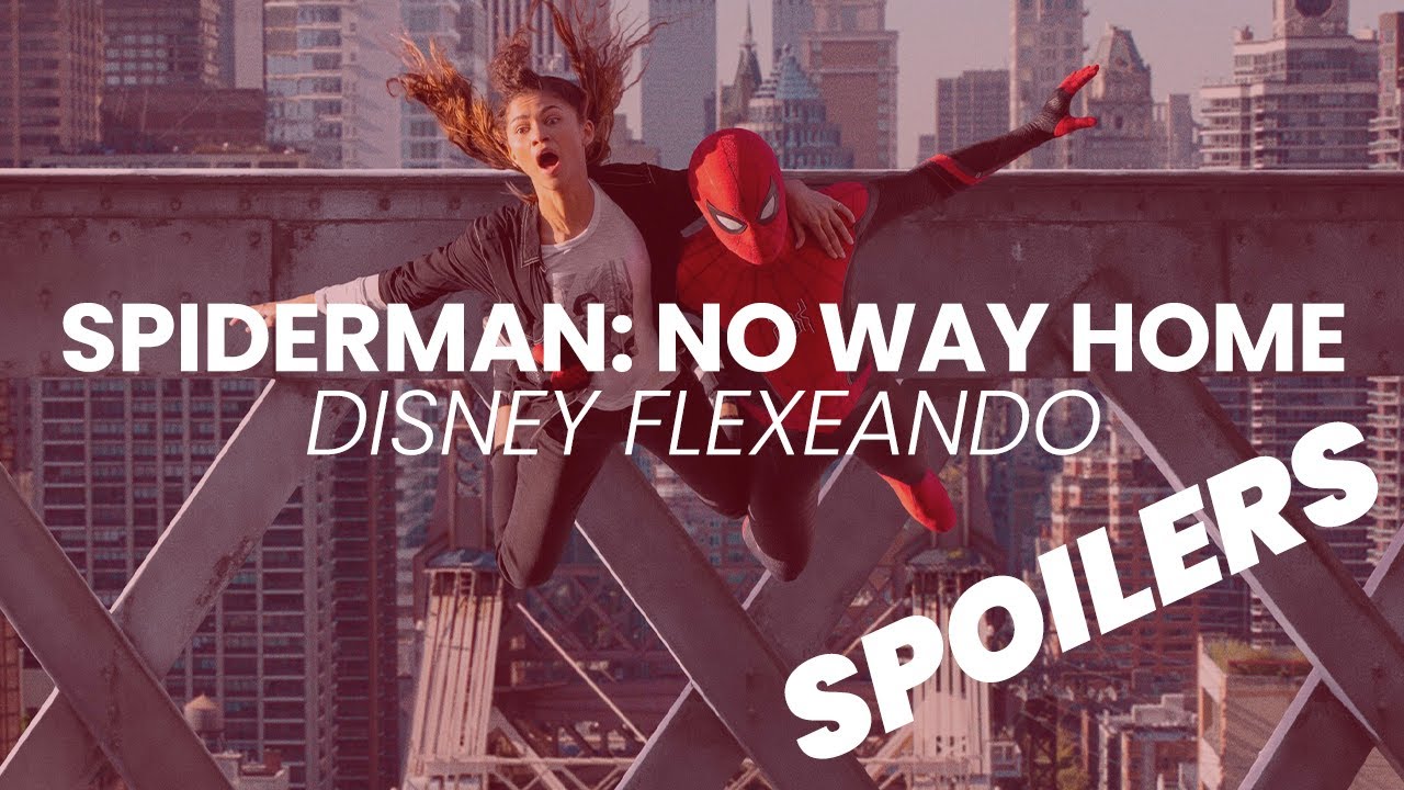 ¿QUÉ NO FUNCIONA EN SPIDERMAN: NO WAY HOME? (CON SPOILERS)