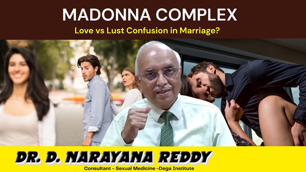 Madonna Complex | Love vs Lust Confusion in Marriage?  | Dr. D Narayana Reddy | Sexology Doctor