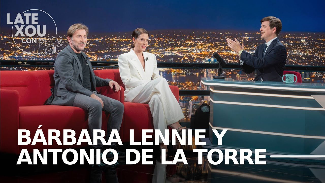 Entrevista a Bárbara Lennie y Antonio de la Torre | Late Xou con Marc Giró