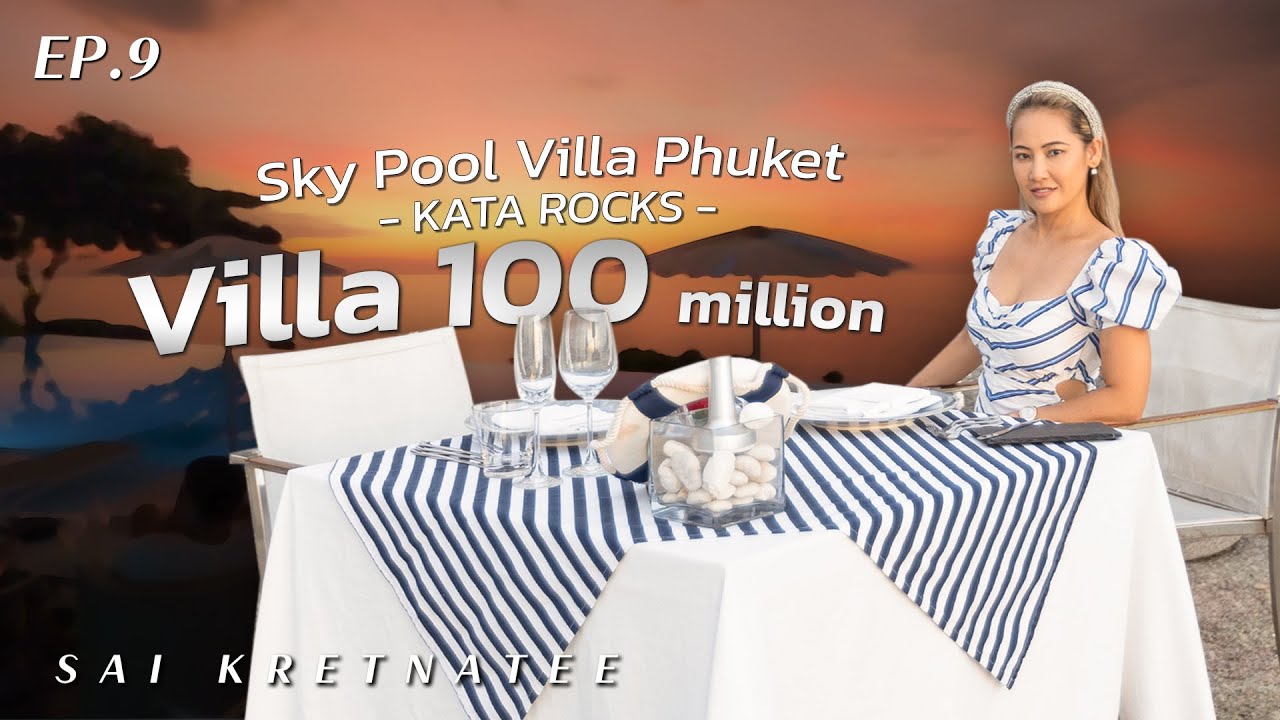 Ep9. Sky Pool Villa Phuket Kata Rocks 100 Million