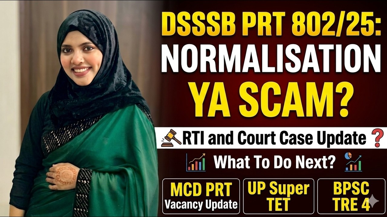 DSSSB PRT में Normalisation या Scam❓RTI & Court Case Update ✅ MCD PRT/ UP Supertet /BPSC TRE 4 Prep💯