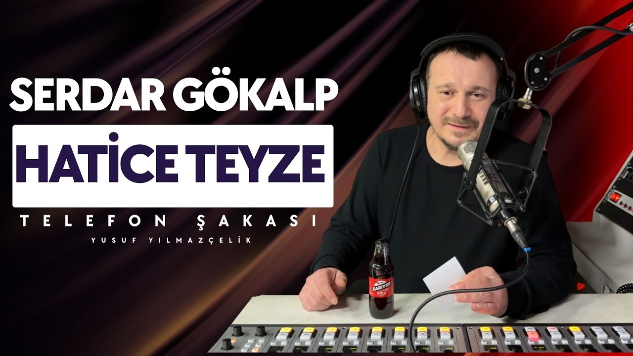 Serdar Gökalp - HATİCE TEYZE - Telefon Şakası (Yusuf Yılmazçelik)