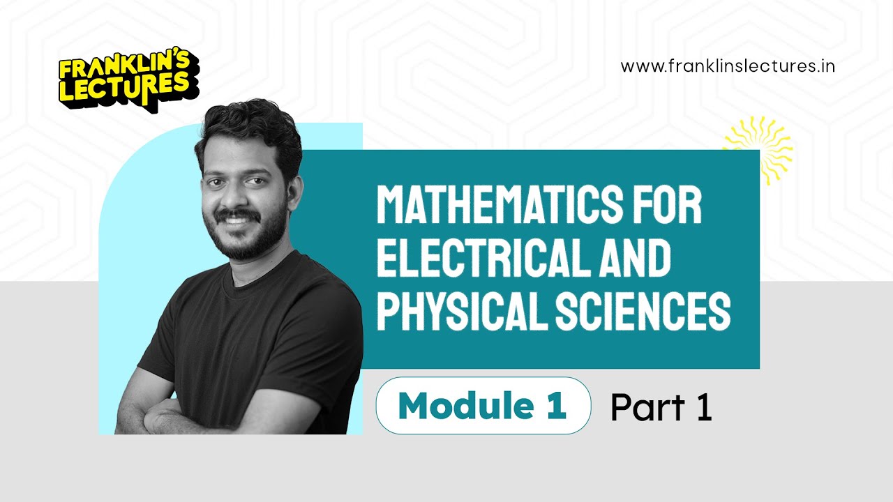 B.Tech S1 Mathematics for Electrical & Physical Science - Module 1 | Franklin's Lectures | KTU 2024