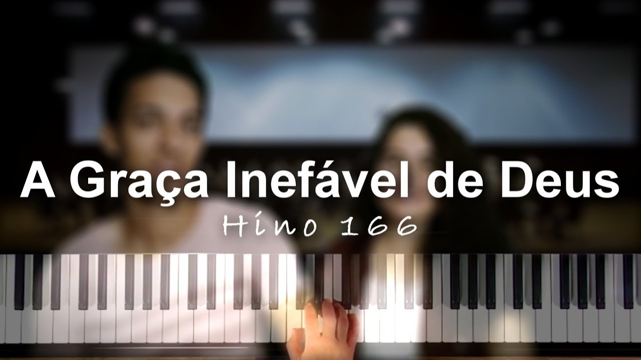 A Graça Inefável de Deus - Hino 166 - Thayane e Zaqueu - CCB