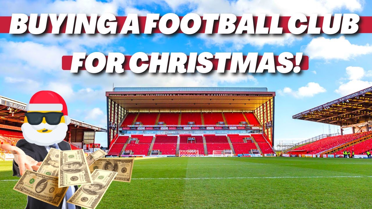 Buying a Football Club for Christmas!