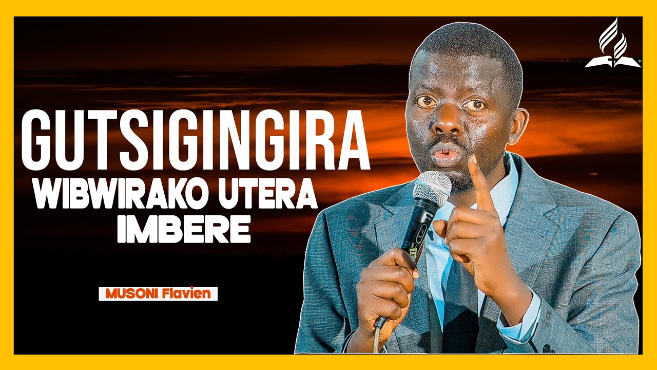MUSONI FLAVIEN: GUTSIGINGIRA WIBWIRAKO UTERA IMBERE; AKAGA GAKOMEYE MU ITORERO RY&rsquo;IMANA