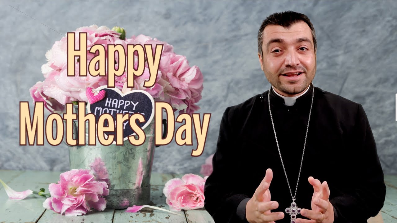 Mothers Day Message by Father Alan Shaltan of Rhode Island
