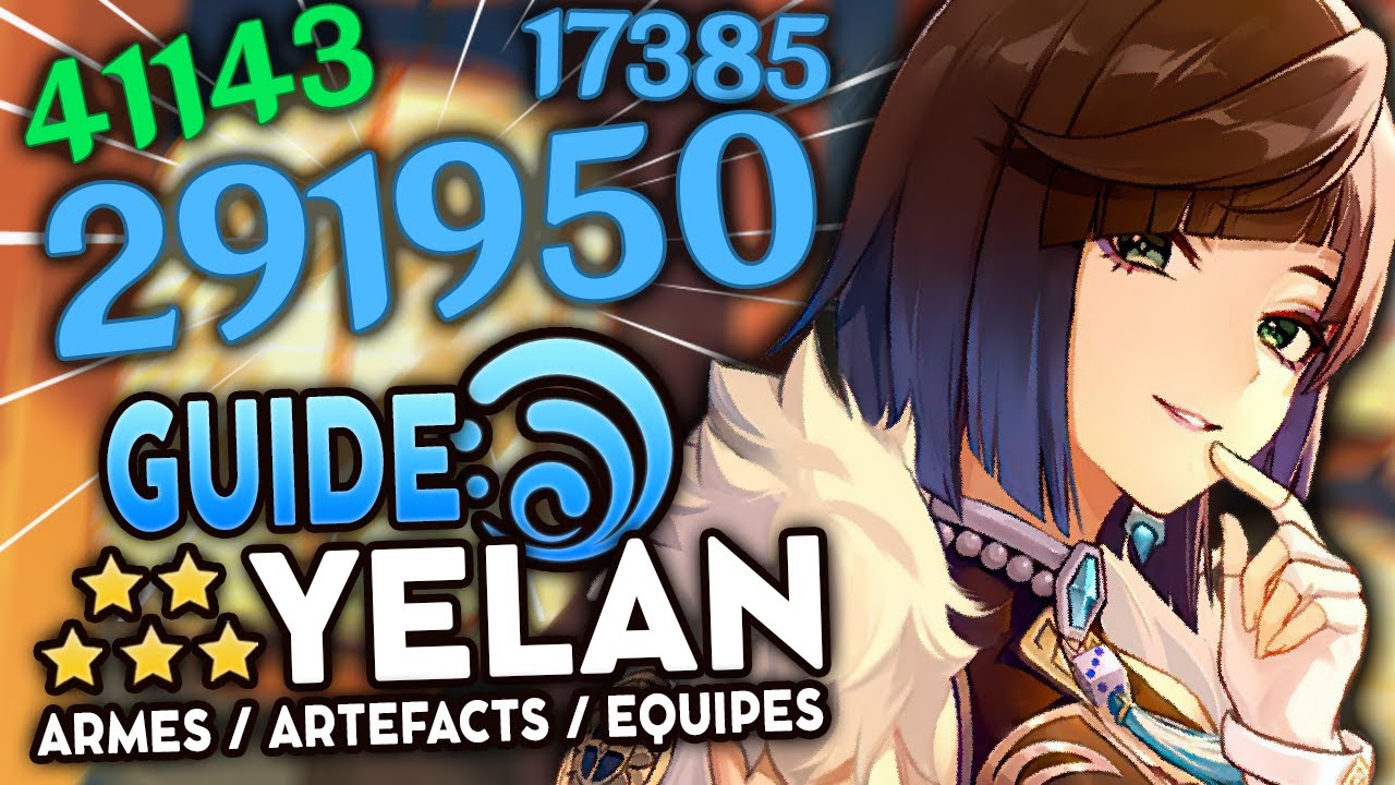GUIDE YELAN 2023 ! Combos DENDRO, Artéfacts, Teams & Armes ! | Genshin Impact