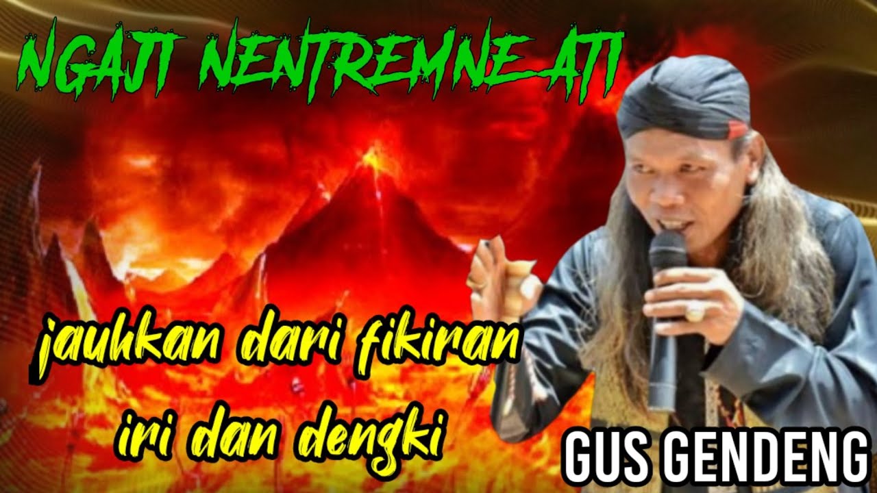Pengajian Gus gendeng nentremne ati ojo duweni sifat iri lan dengi