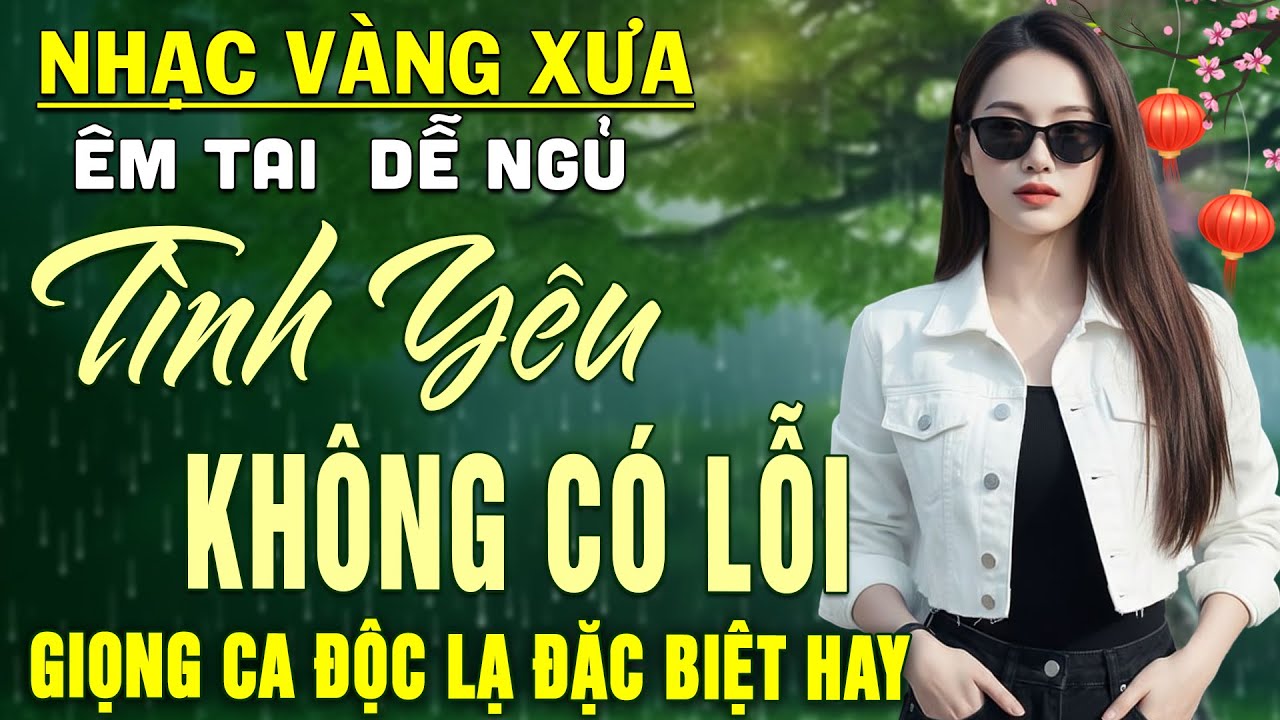 Tình Yêu Không Có Lỗi ➤Nhạc BOLERO Trữ Tình DIỄN QUÂN Nghe CỰC ÊM TAI Dễ Ngủ-Nhạc Vàng Hay Nhất 2026