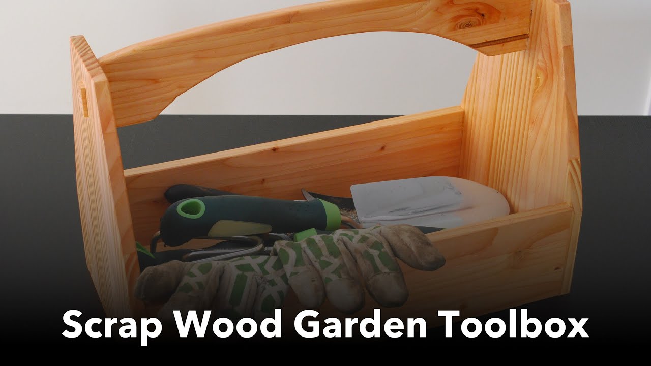 Making a Scrap Wood Garden Toolbox
