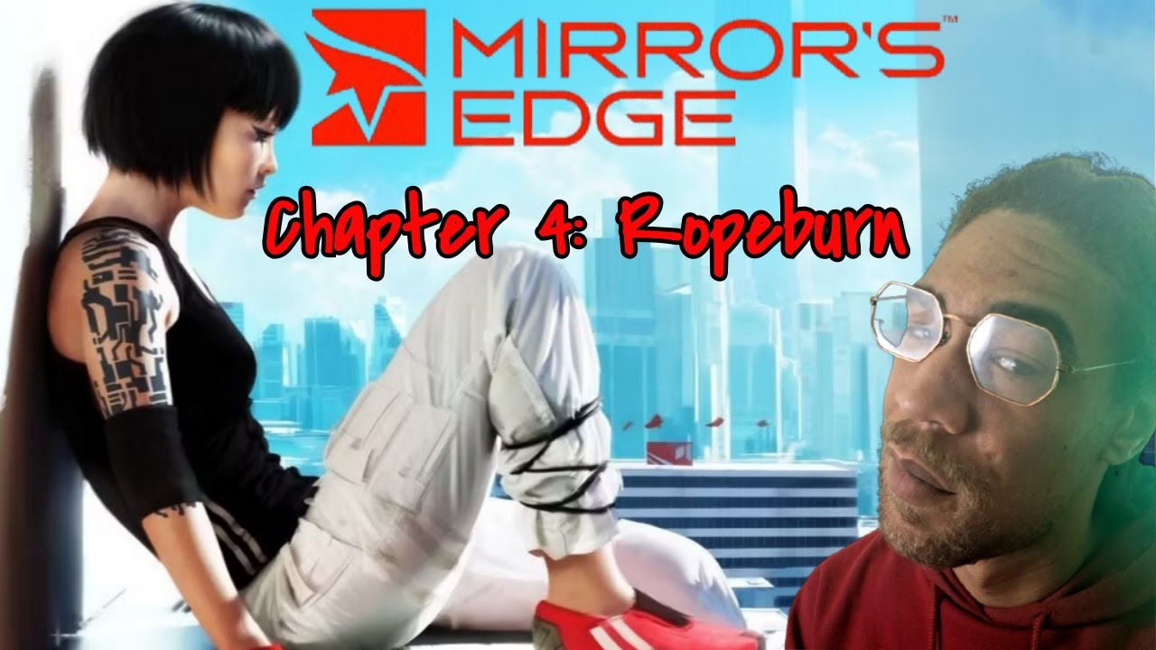 Mirror's Edge | Chapter 4: Ropeburn
