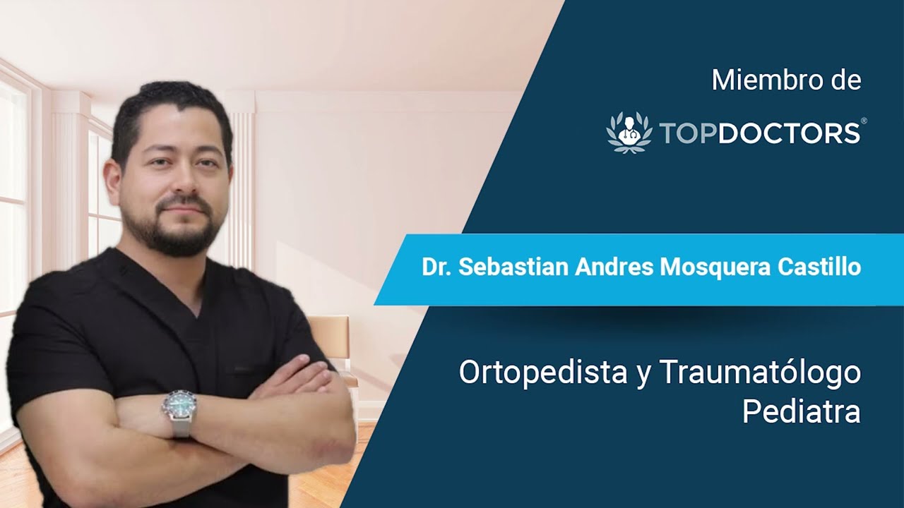 Dr. Sebastian Andres Mosquera Castillo – Ortopedia y Traumatología Pediátrica