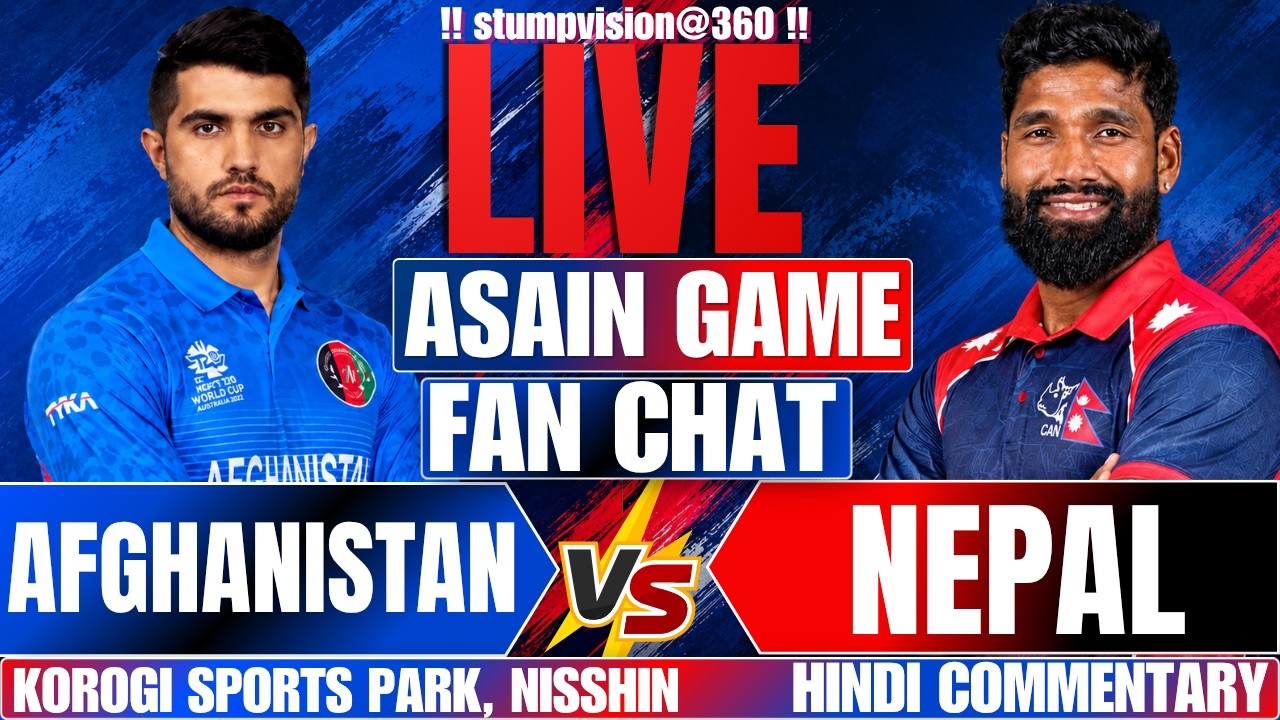 🔴LIVE: NEP vs AFG LIVE SCOREBOARD | Nepal vs Afghanistan Asian Games T20 SCORE ANALYSIS & COMMENTARY