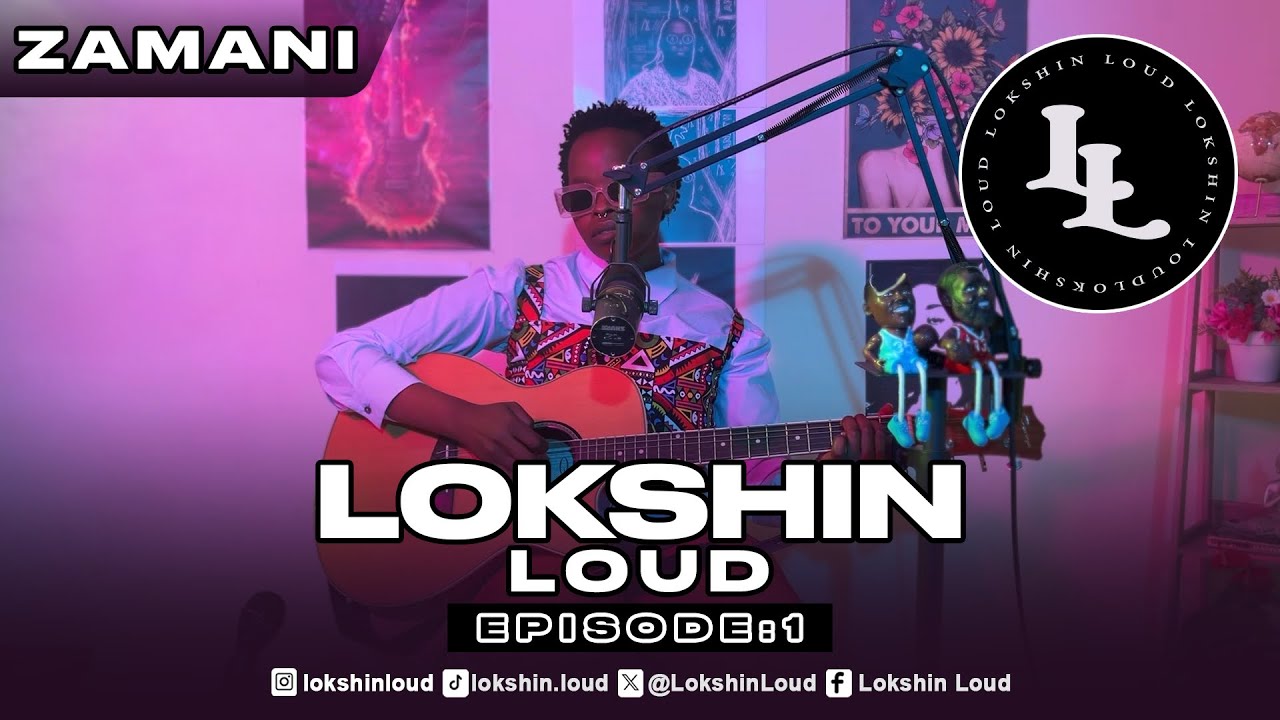 LOKSHIN LOUD PODCAST: Zamani Performance [EP1]