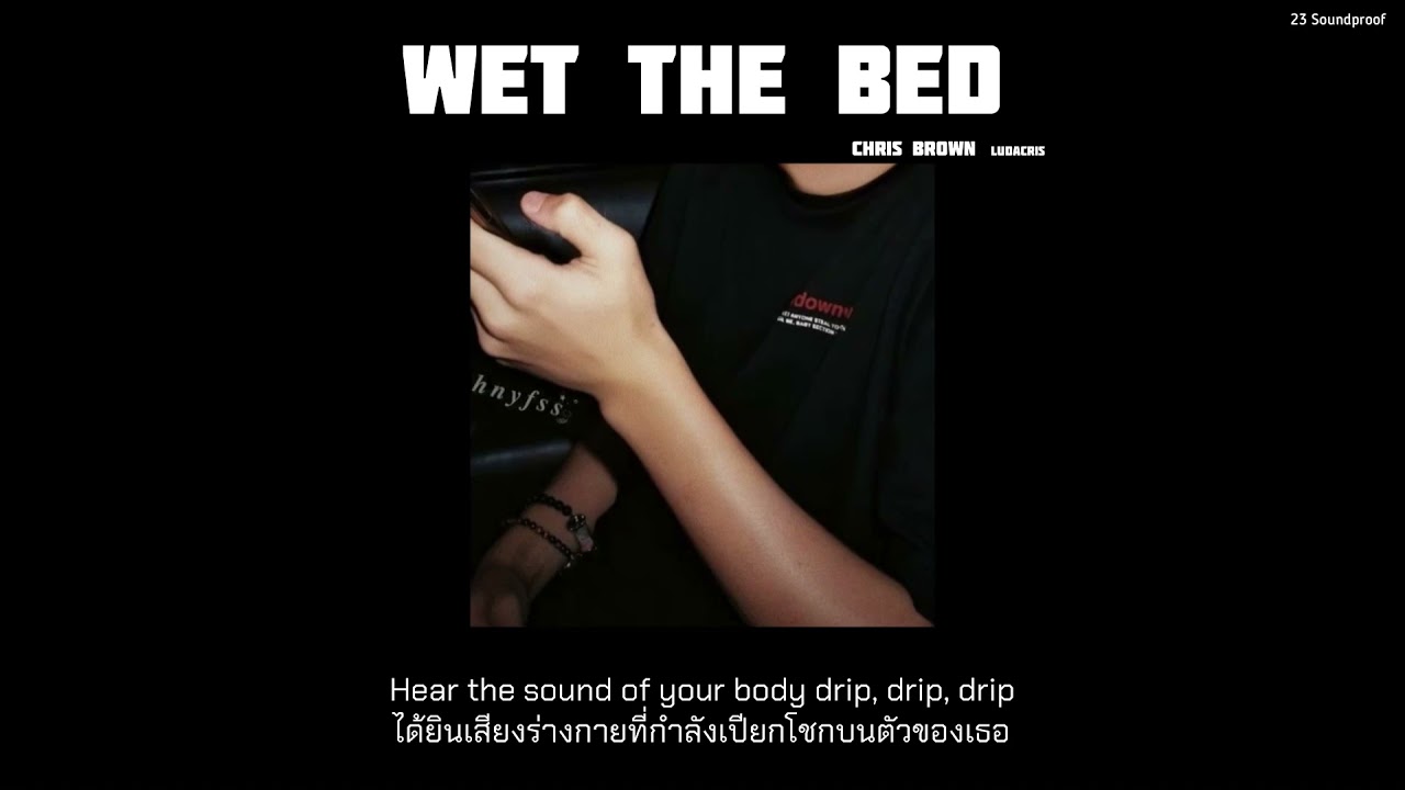 [THAISUB] Wet the Bed - Chris Brown ft. Ludacris | แปลไทย