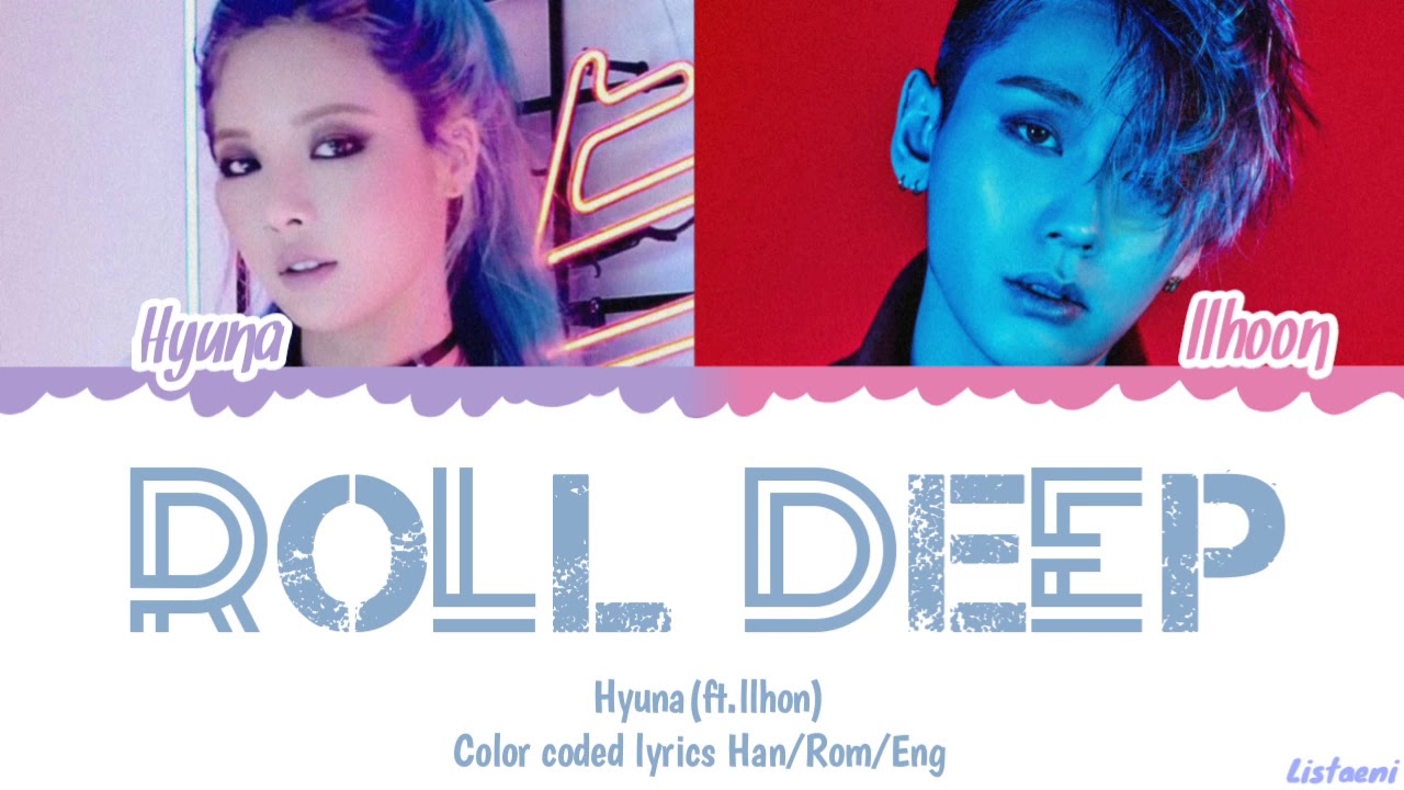 Hyuna(ft. Ilhoon)-roll deep [color coded lyrics]