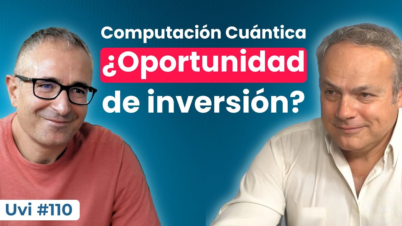 Computaci&oacute;n Cu&aacute;ntica: &iquest;Oportunidad de inversi&oacute;n? con Jos&eacute; David Mart&iacute;n-Guerrero | Episodio 110