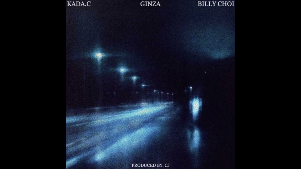 KADA.C - 銀座 GINZA ft. BILLY CHOI