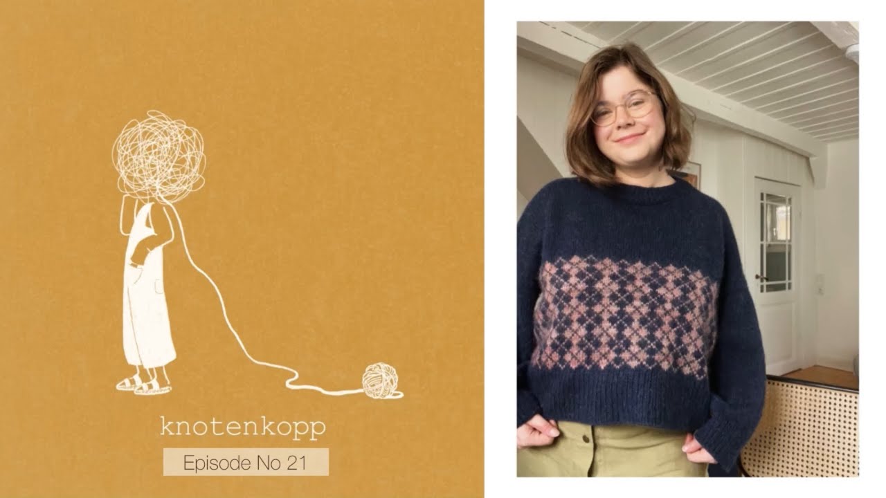 knotenkopp knitting - podcast no 21 (Jeju Sweater, Boucle vest, Alex hood, Holger, Norma Sweater)