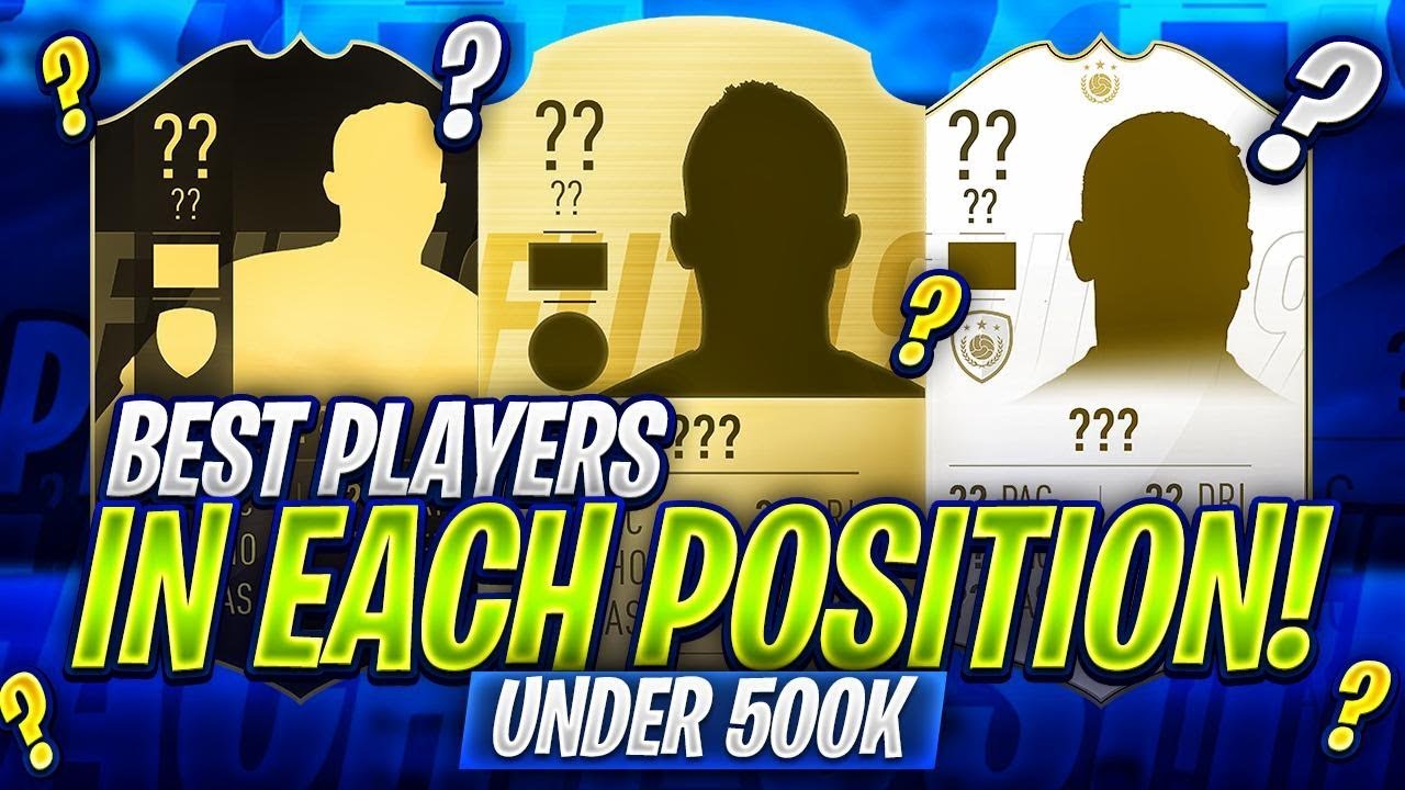 THE BEST PLAYERS IN EACH POSITION FOR UNDER 500K! FIFA 19 Ultimate Team