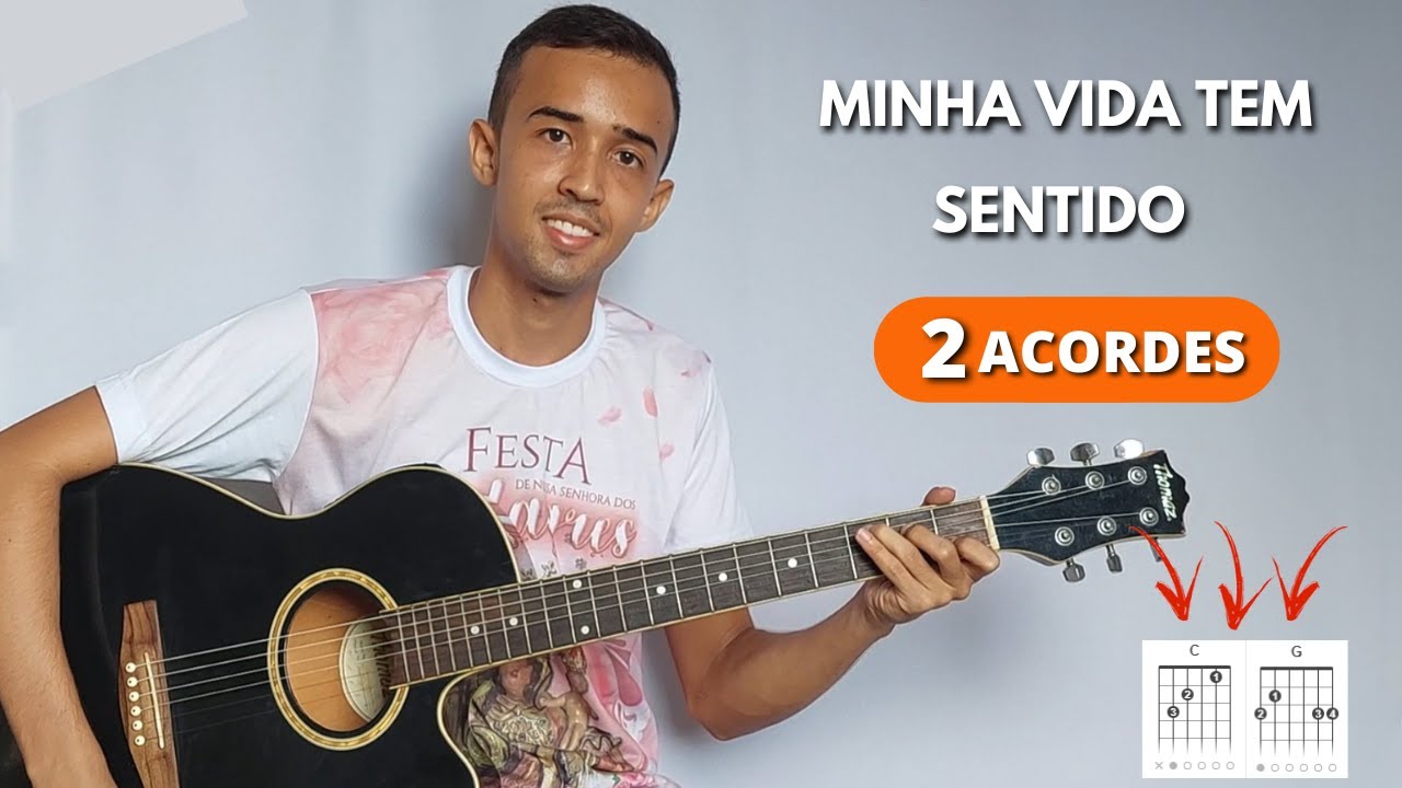 Minha Vida Tem Sentido com 2 Acordes - Letra e Cifra Simplificada