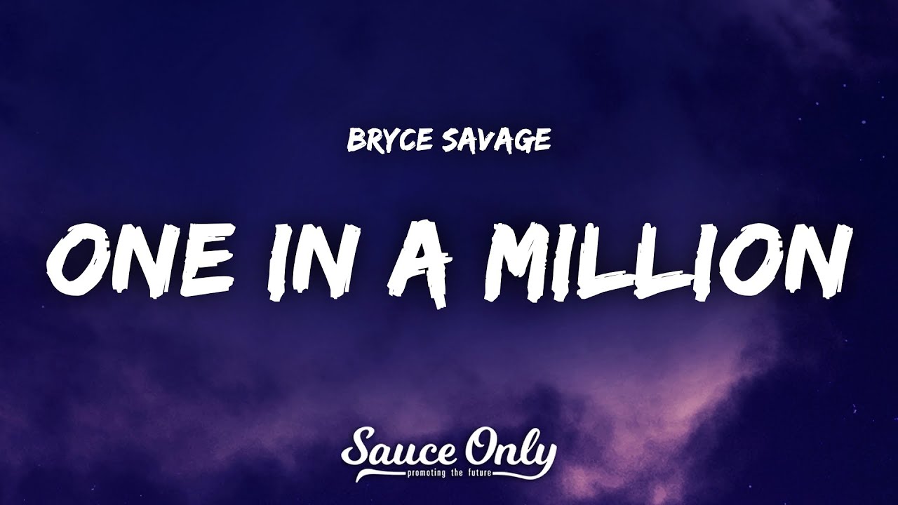 Bryce Savage - One In A Million (Lyrics)