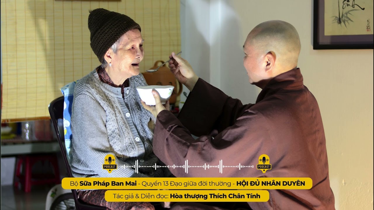 Podcast 94 I HỘI ĐỦ NHÂN DUYÊN I Tác giả & Diễn đọc - Hòa thượng THÍCH CHÂN TÍNH