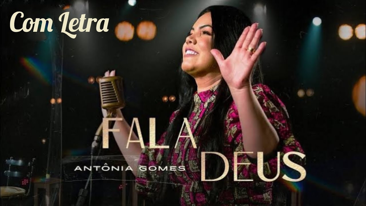 Fala Deus - Ant&ocirc;nia Gomes (Com Letra)