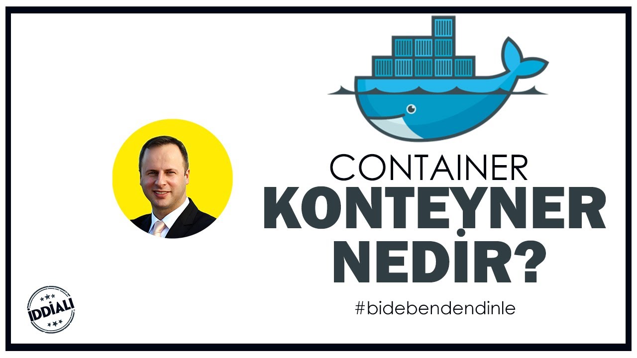 CONTAINER(KONTEYNER) NEDİR ? (DOCKER EĞİTİMİ) - - 2