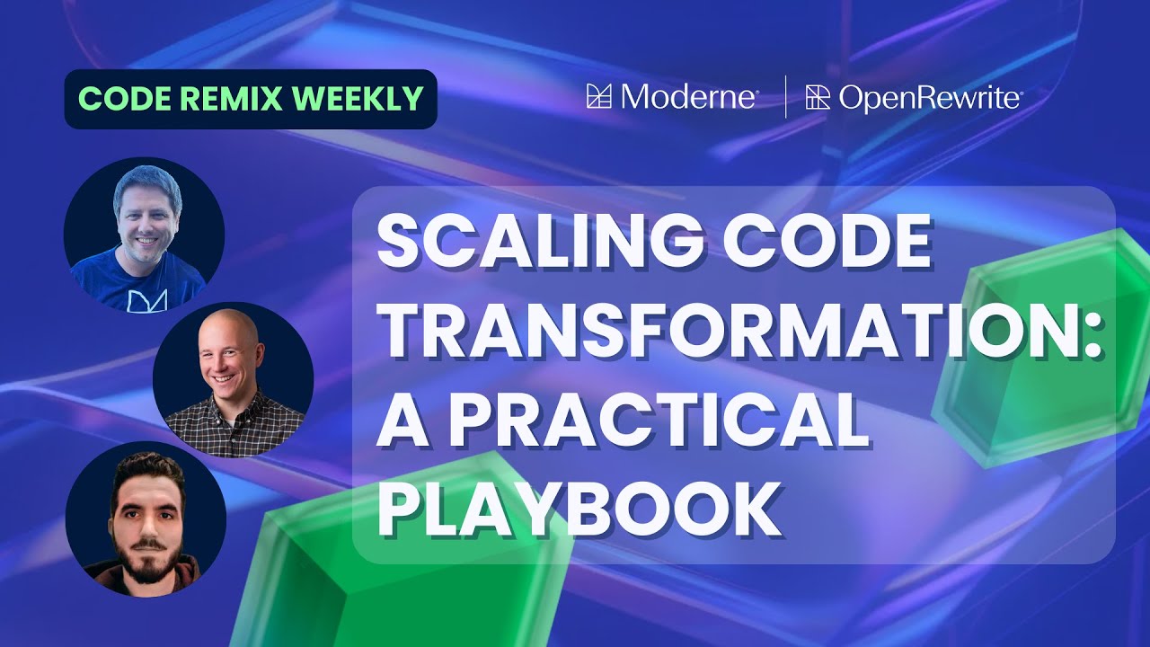 Code Remix Weekly | Scaling code transformation: A practical playbook