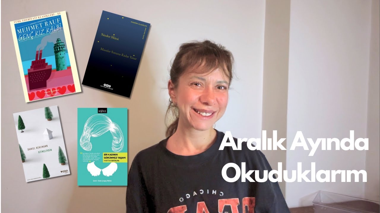 Neler Okudum? (Genç Kız Kalbi, Gitmeliydin, Mumlar Sonuna Kadar Yanar, Bir Kadının Görünmez Yaşamı)