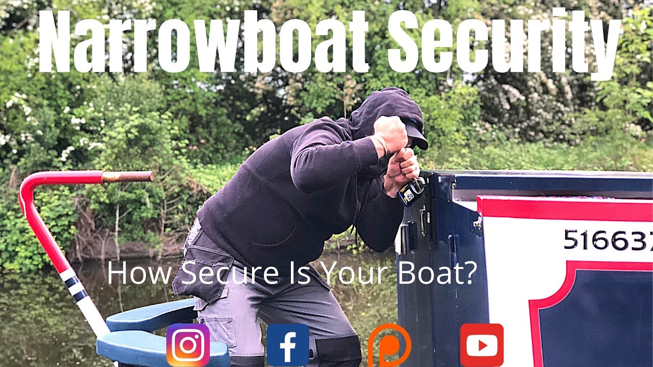 E65. Narrowboat Break-in Prevention. Living On The Canals & Securing Your Boat