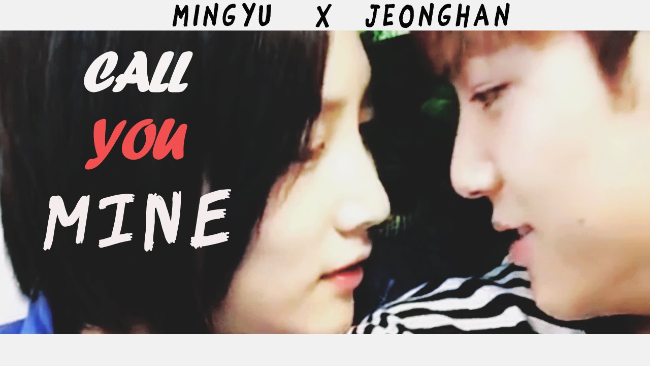 Call You Mine ❤ 「 Mingyu x Jeonghan 」 #minhan