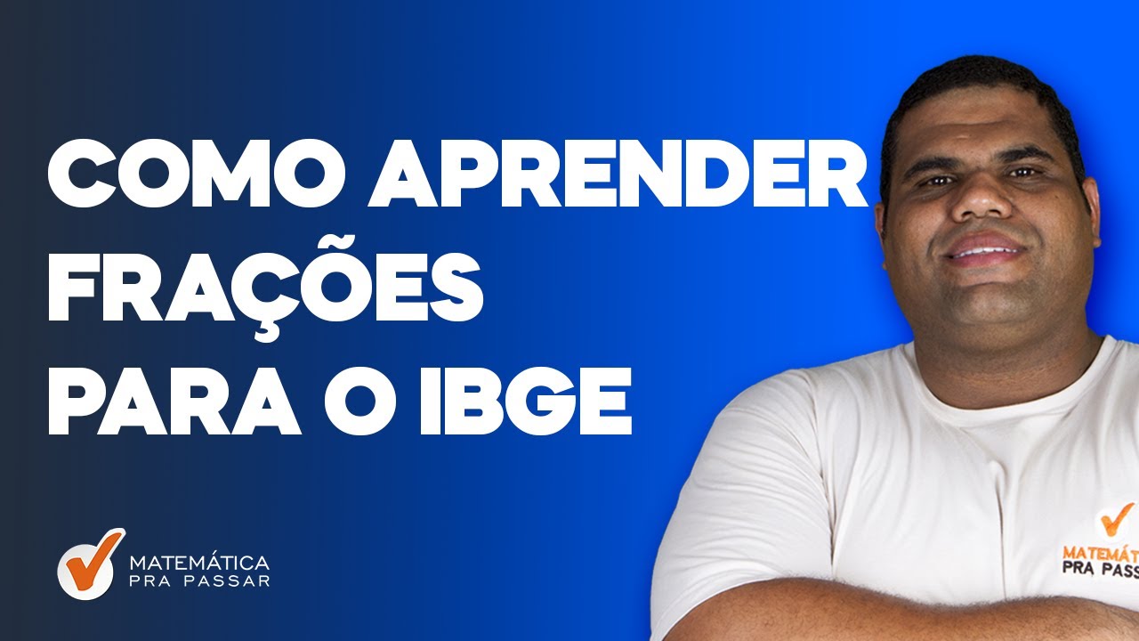 Como aprender Frações para o IBGE