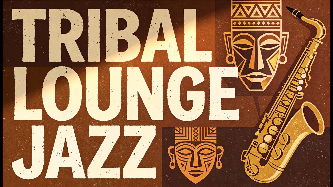 Tribal Lounge Jazz | After Hours – The Night Knows the Rhythm