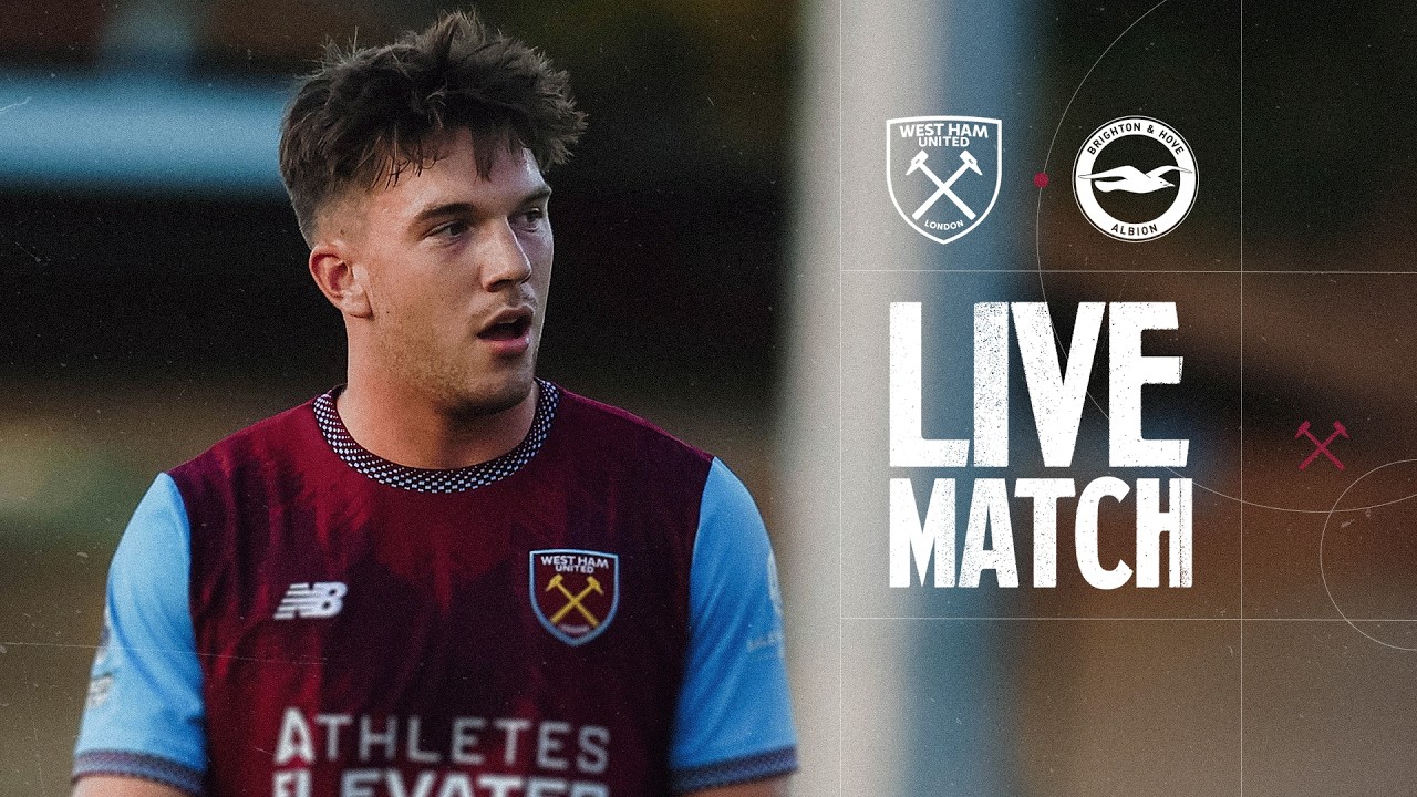 LIVE: West Ham U21 v Brighton U21 | U21 Premier League Cup