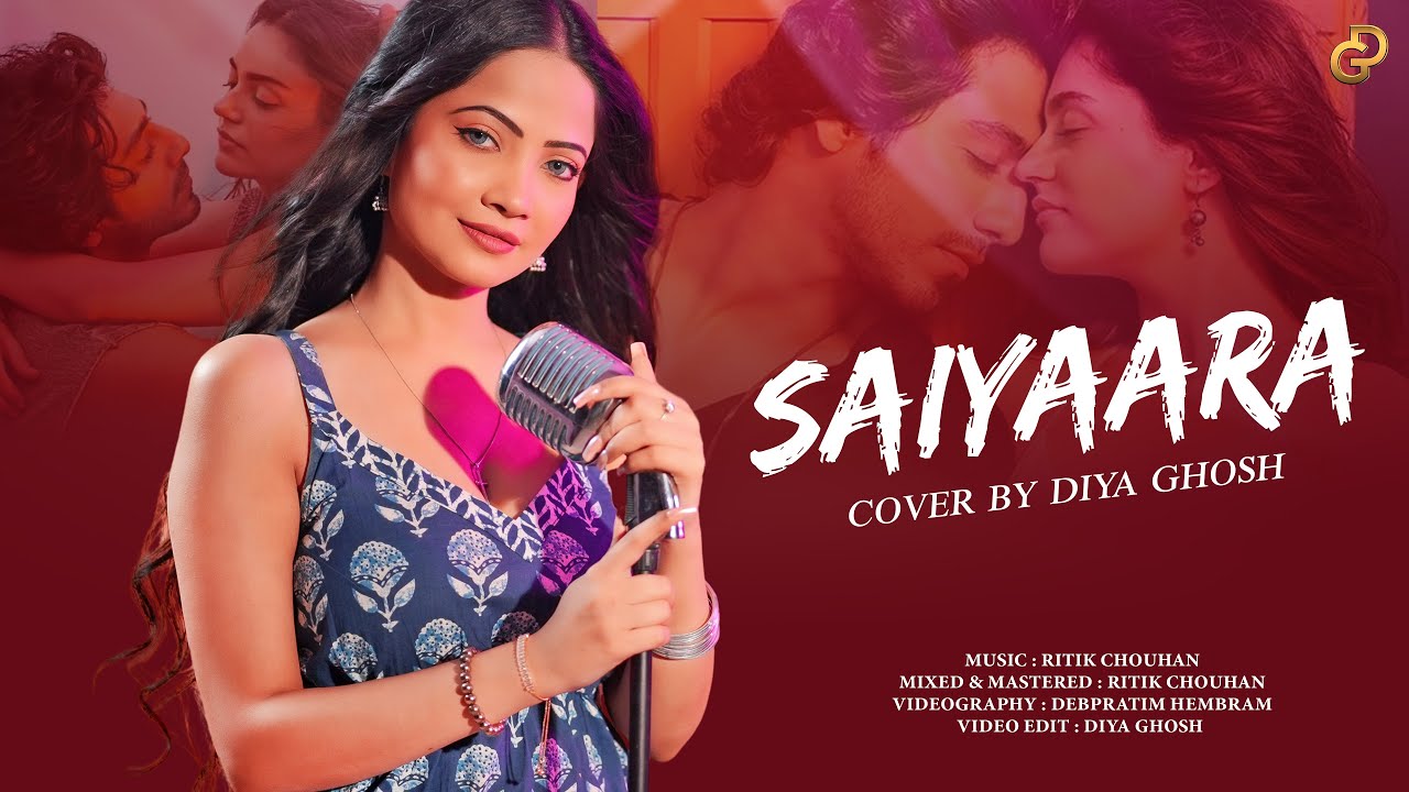 Saiyaara | Cover - Female Version By Diya Ghosh | Saiyaara | Tanishk, Faheem, Arslan | Irshad