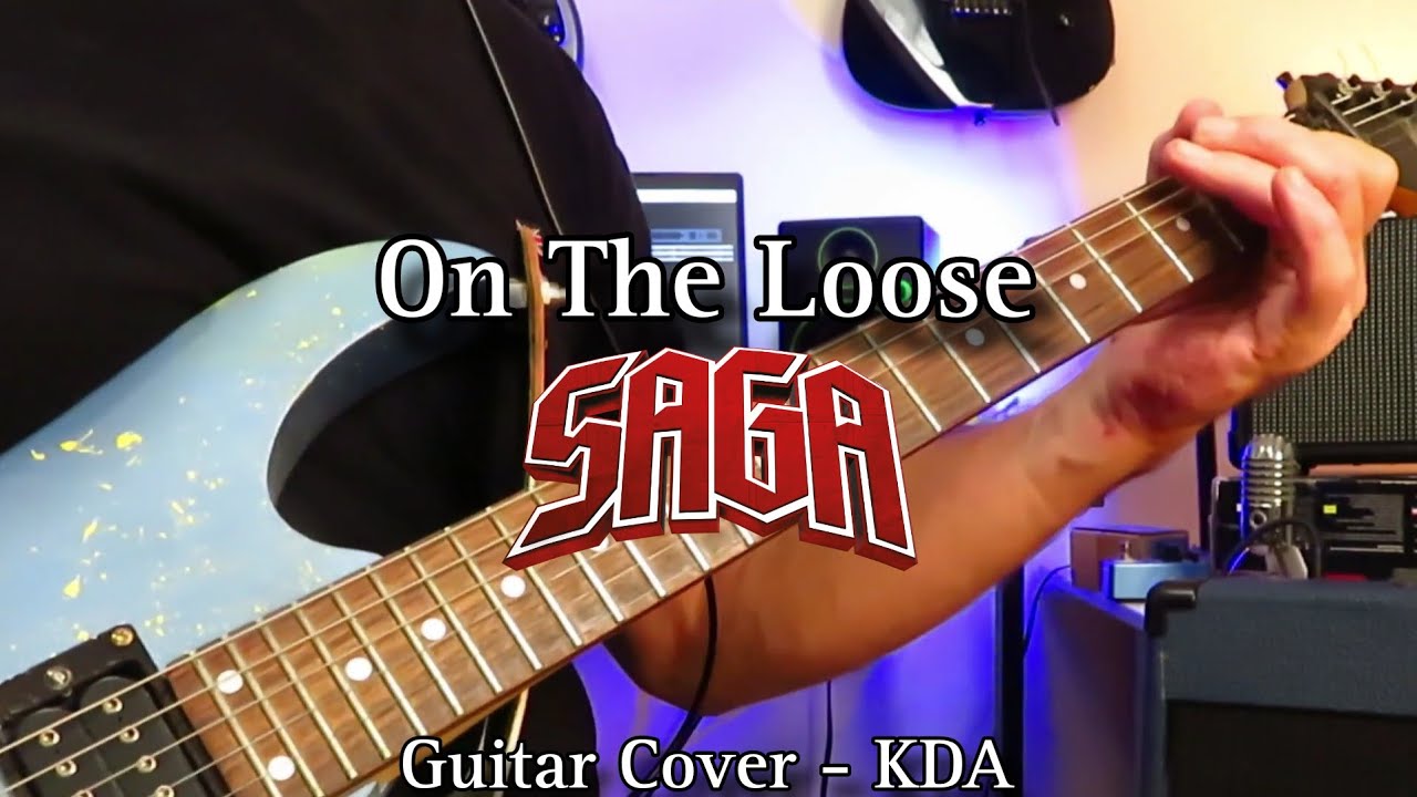 On The Loose - Saga. Guitar Cover KDA