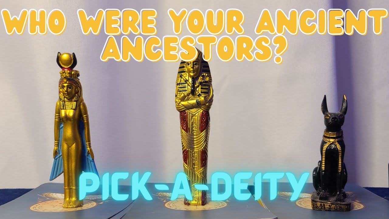 Who Are Your Ancient Ancestors - Pick-a-Deity Tarot Reading