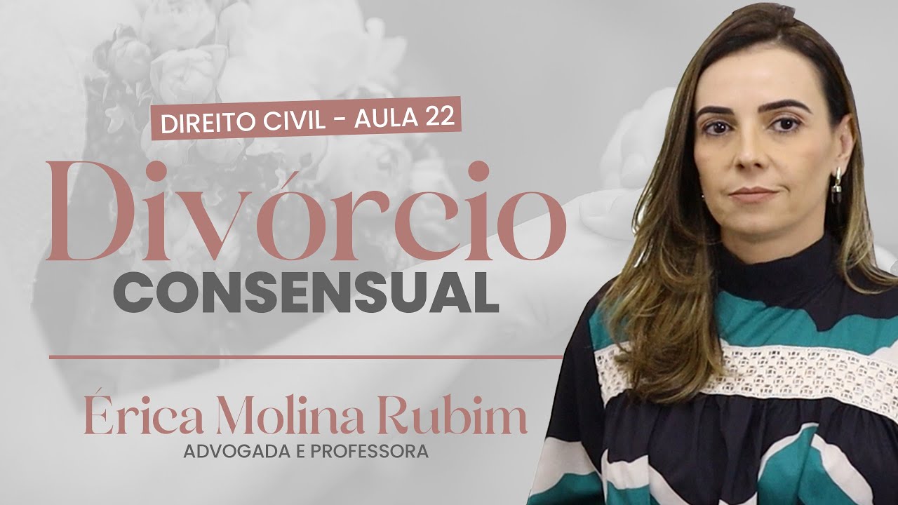 AULA 22 - DIVÓRCIO CONSENSUAL