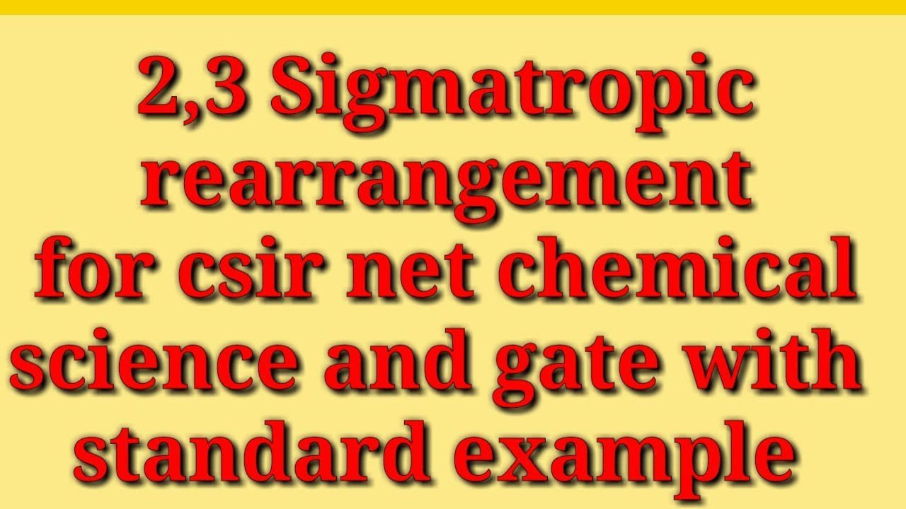 2,3 Sigmatropic rearrangement for csir net chemical science and gate, iit jam in hindi