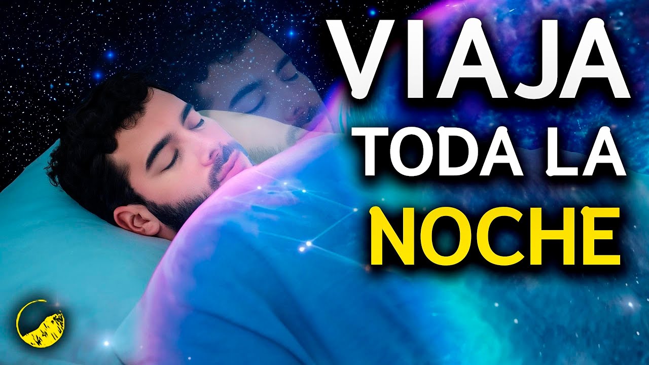 VIAJA Con Tu Cuerpo ENERGÉTICO Esta Noche🌌[Mix de Meditaciones de Viajes Astrales]